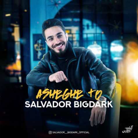 salvador bigdark eshghe to 2023 01 27 20 57