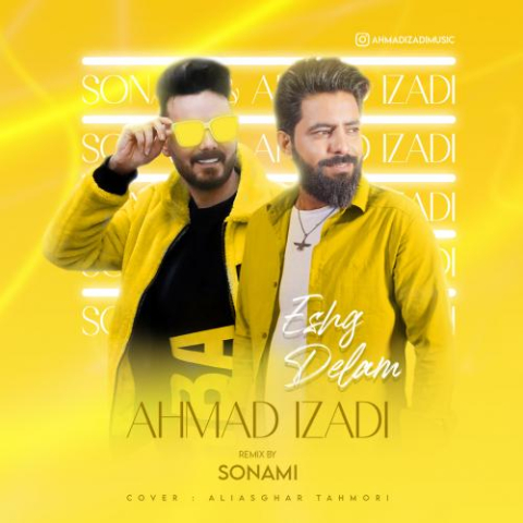 ahmad izadi eshghe delam dj sonami remix 2023 03 15 15 23