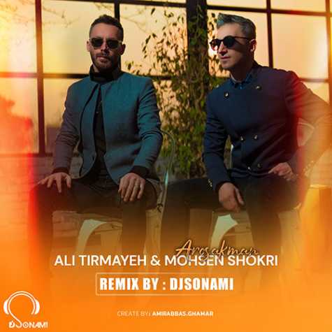 ali tirmayeh mohsen shokri aroosake man dj sonami remix 2023 03 13 17 37