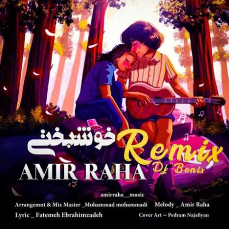 amir raha khoshbakhti remix 2023 03 21 22 53