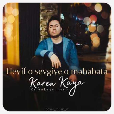 karen kaya heyif o sevgiye o mehebete 2023 03 25 20 08