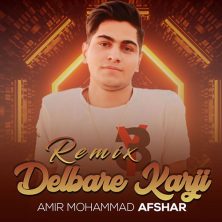 amir mohammad afshar delbar karji remix 2023 05 04 15 25