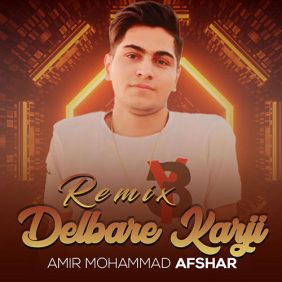 amir mohammad afshar delbar karji remix 2023 05 04 15 25