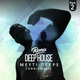 meyti deepe turkish mix 02 deep house 2023 06 16 13 38