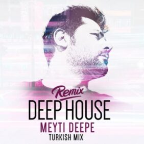 meyti deepe turkish mix deep house remix 2023 06 16 13 02