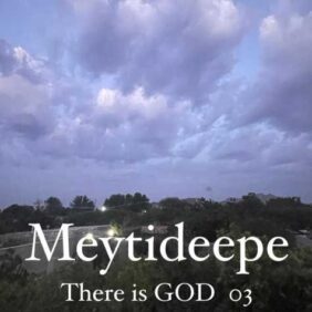 meytideepe there is god 03 2023 06 17 12 26