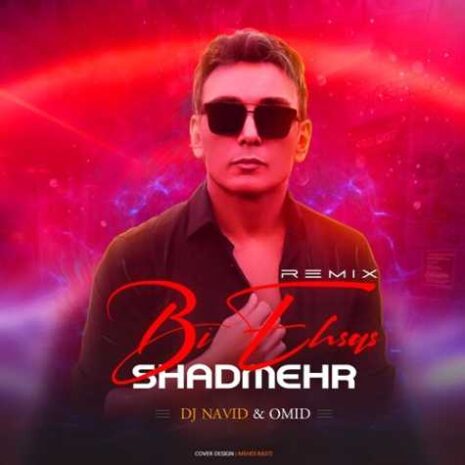 shadmehr bi ehsas dj navid omid remix 2023 06 28 02 46