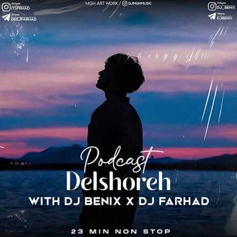 dj benix dj farhad podcast delshoreh 2023 07 14 12 10