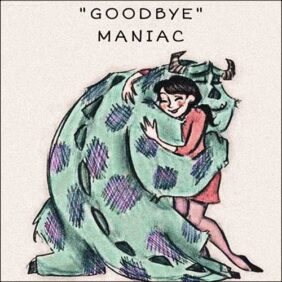 maniac goodbye 2023 07 02 20 26