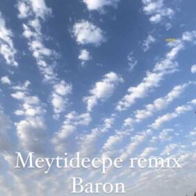 meytideepe baron remix 2023 07 05 22 54