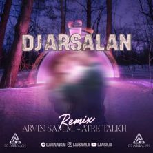 dj arsalan atre talkh arvin samimi remix 2023 12 17 13 09