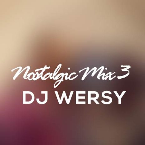 dj wersy nostalgic mix 3 2023 12 25 13 29