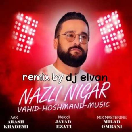 vahid hooshmand nazli negar dj elvan remix 2024 01 19 15 57