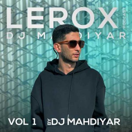 dj mahdiyar lerox podcast 1 2024 03 10 19 36