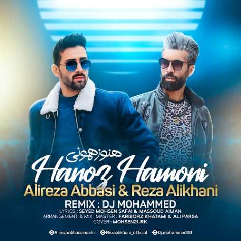 alireza abbasi reza alikhani hanooz hamooni remix 2024 04 21 03 46