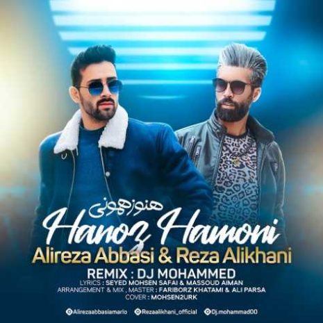 alireza abbasi reza alikhani hanooz hamooni remix 2024 04 21 03 52