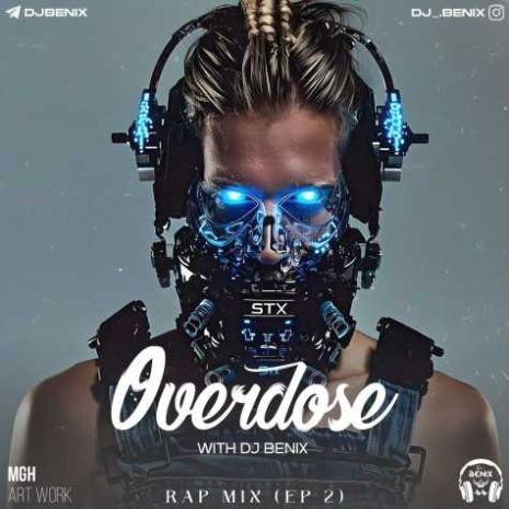 dj benix podcast overdose episode 02 2024 04 26 15 17