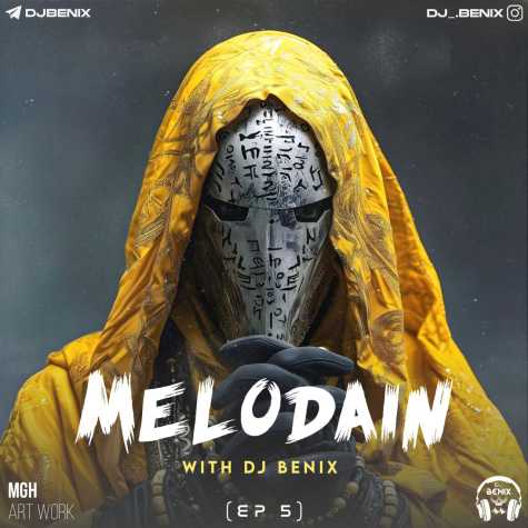 dj benix podcast melodain episod 05 2024 05 07 12 18