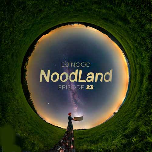 dj nood podcast noodland 23 2024 05 24 13 34