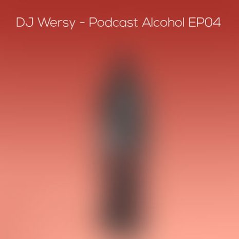 dj wersy podcast alcohol ep04 2024 05 27 23 13