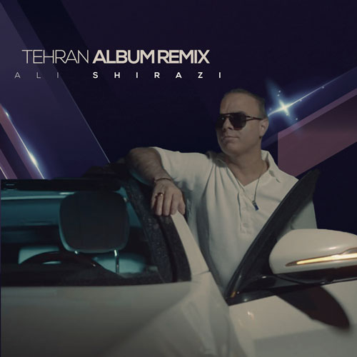 ali shirazi tehran album remix 2024 06 04 14 34