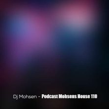 dj mohsen podcast mohsens house 110 2024 06 04 14 32