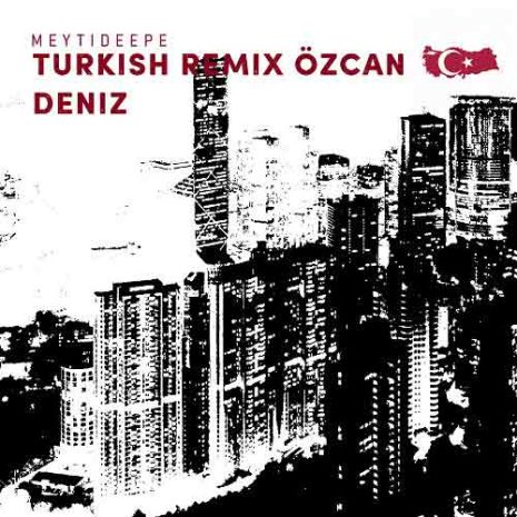 meytideepe turkish ozcan deniz remix 2024 06 29 19 33