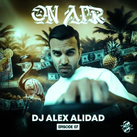 dj alex alidad podcast on air 07 2024 07 20 19 27