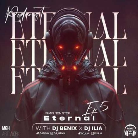 dj benix dj ilia podcast eternal 05 2024 07 01 21 19