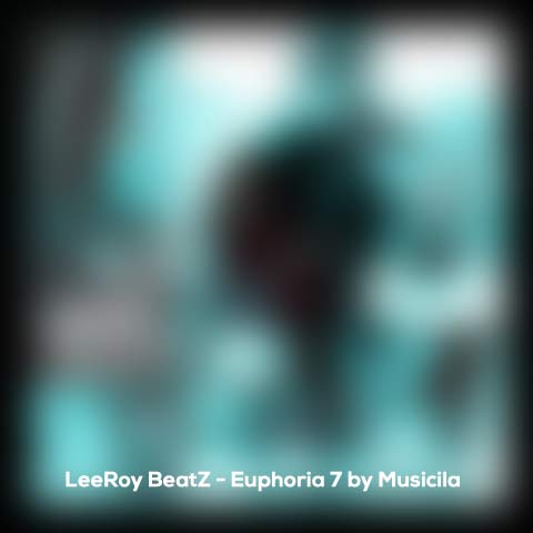 leeroy beatz euphoria 7 by musicila 2024 07 20 19 27