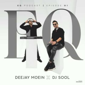 deejay moein x dj sool podcast eq 01 2024 08 08 17 00