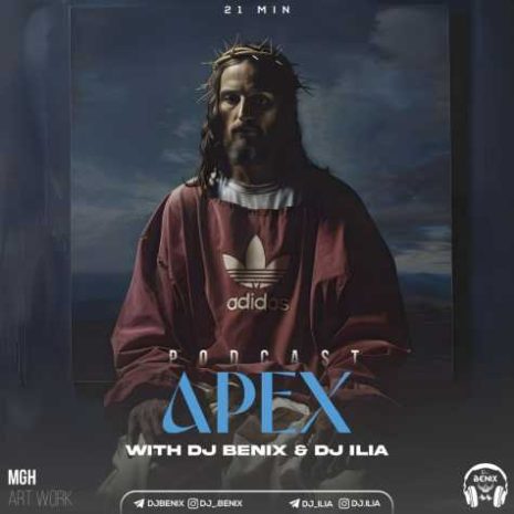 dj benix dj ilia podcast apex 2024 08 04 09 59