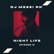 dj mesi rk podcast nightlife 13 2024 09 17 19 10