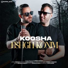 koosha band eshgh konim 2024 09 02 23 00