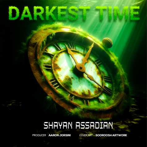 shayan assadian darkest time 2024 12 14 20 55