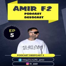 amir f2 podcast deep cast 05 2025 01 12 16 10