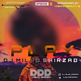 dj milad shirzad podcast play 08 2025 01 12 16 10