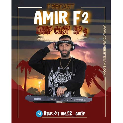 amir f2 podcast deep cast 09 2025 03 04 13 59