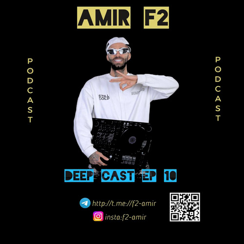 amir f2 podcast deep cast 10 2025 03 06 02 32