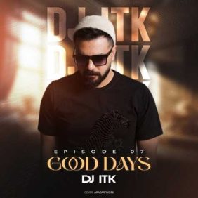 dj itk good days 7 2025 03 11 15 35