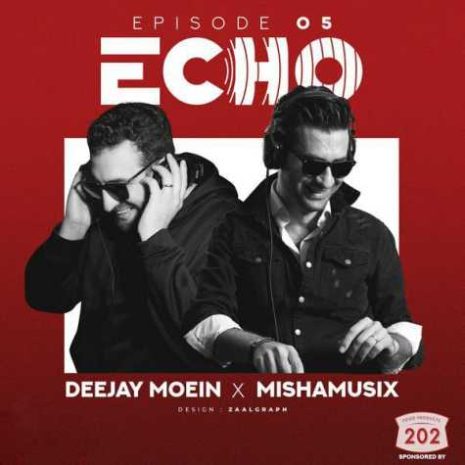 دانلود پادکست اکو ۵ دیجی معین و میشاموزیکز 7 deejay moein ft mishamusix podcast echo 05 2025 04 26 12 40