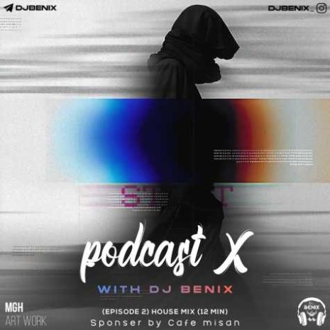 دانلود آهنگ دیجی بنیکس پادکست ایکس ۲ 3 dj benix podcast x e02 2025 04 14 20 29