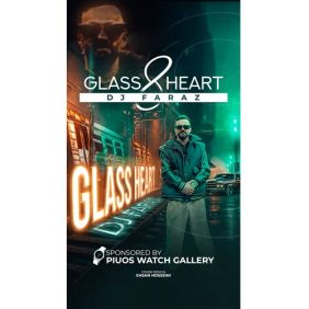 dj faraz glass heart 08 2025 04 14 20 50