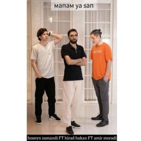 hoseyn zamandi ft hirad hakan ft amir moradi manam ya san 2025 04 14 20 22