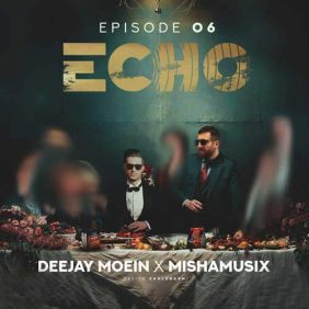 deejay moein ft mishamusix echo 06 2025 05 23 20 40
