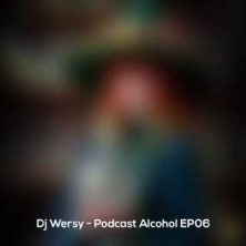 dj wersy podcast alcohol ep06 2025 05 23 22 20