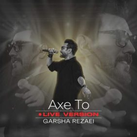 garsha rezaei axe to live 2025 05 04 13 50