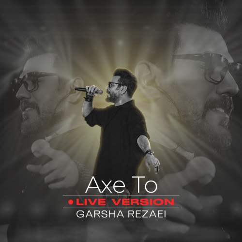 garsha rezaei axe to live 2025 05 04 13 50
