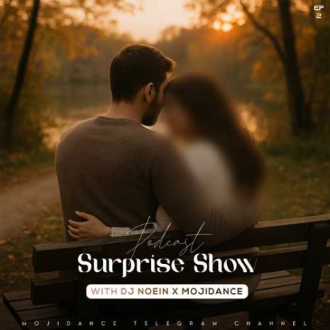 دانلود آهنگ دی جی نعین و مجی دنس پادکست سوپرایز شو ۲ 9 dj noein ft mojidance suprise show 02 2025 06 07 01 00