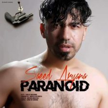 saeed aryana paranoid 2025 06 03 14 40